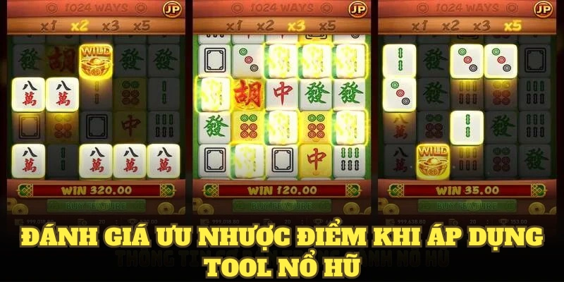 Đánh giá ưu nhược điểm khi áp dụng tool nổ hũ